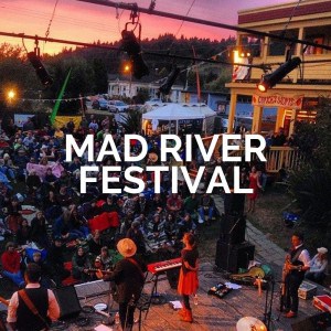 Mad River Festival - Blue Lake, CA