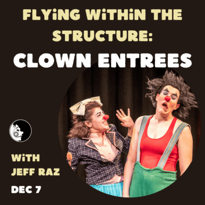 Flying Within The Structure: Clown Entrees